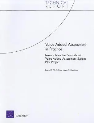 L'évaluation à valeur ajoutée dans la pratique : Leçons du projet pilote du système d'évaluation à valeur ajoutée de Pennsylvanie - Value-Added Assessment in Practice: Lessons from the Pennsylvania Value-Added Assessment System Pilot Project