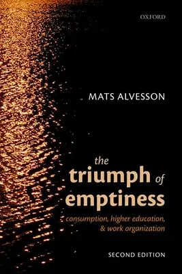 Le triomphe du vide : Consommation, enseignement supérieur et organisation du travail - The Triumph of Emptiness: Consumption, Higher Education, and Work Organization