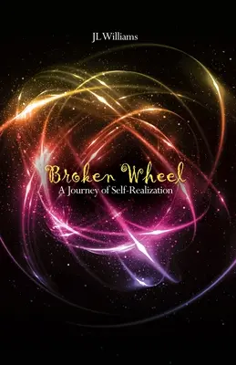 La roue brisée : Un voyage de réalisation de soi - Broken Wheel: A Journey of Self-Realization