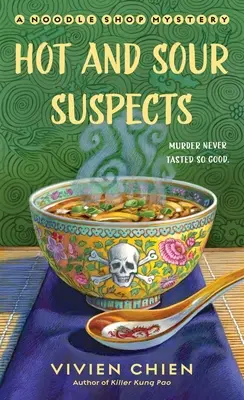 Soupçons chauds et aigres : Un mystère de la boutique de nouilles - Hot and Sour Suspects: A Noodle Shop Mystery