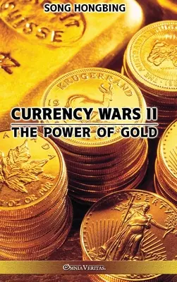 Guerre des monnaies II : Le pouvoir de l'or - Currency Wars II: The Power of Gold