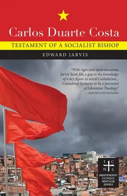 Carlos Duarte Costa : Testament d'un évêque socialiste - Carlos Duarte Costa: Testament of a Socialist Bishop