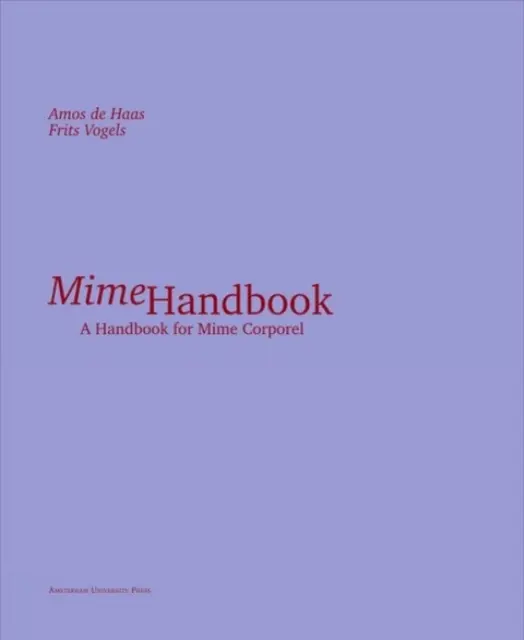 Mime Handbook - Un manuel pour le mime corporel - Mime Handbook - A Handbook for Mime Corporel