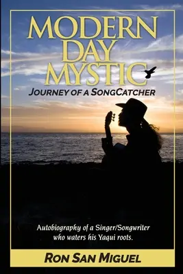 Mystique des temps modernes : L'itinéraire d'un chasseur de chansons - Modern Day Mystic: Journey of a SongCatcher