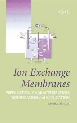 Membranes échangeuses d'ions : Préparation, caractérisation, modification et application - Ion Exchange Membranes: Preparation, Characterization, Modification and Application