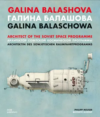 Galina Balashova : architecte du programme spatial soviétique - Galina Balashova: Architect of the Soviet Space Programme