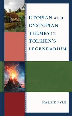 Thèmes utopiques et dystopiques dans le légendaire de Tolkien - Utopian and Dystopian Themes in Tolkien's Legendarium