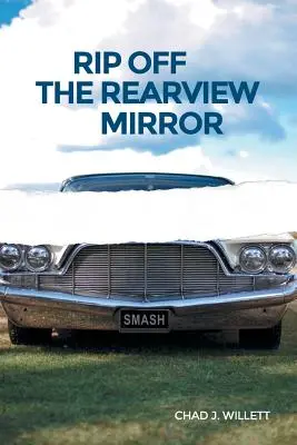 Arracher le rétroviseur - Rip Off the Rearview Mirror