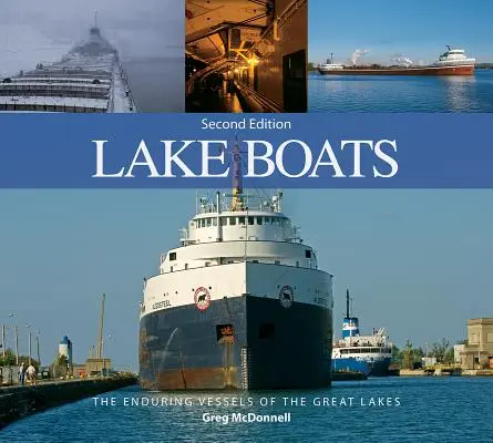 Les bateaux du lac : Les bateaux durables des Grands Lacs - Lake Boats: The Enduring Vessels of the Great Lakes