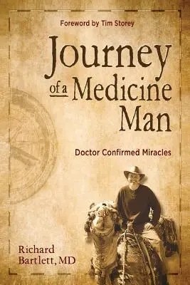 Voyage d'un homme-médecine : Miracles confirmés par un médecin - Journey of a Medicine Man: Doctor Confirmed Miracles