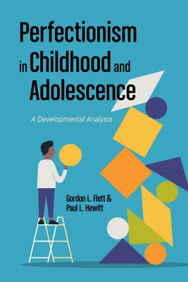 Le perfectionnisme dans l'enfance et l'adolescence : Une approche développementale - Perfectionism in Childhood and Adolescence: A Developmental Approach