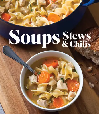 Soupes, ragoûts et chilis - Soups Stews & Chilis
