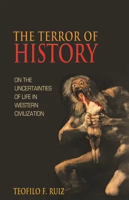 La terreur de l'histoire : Les incertitudes de la vie dans la civilisation occidentale - The Terror of History: On the Uncertainties of Life in Western Civilization