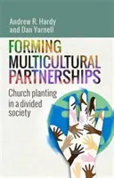 Former des partenariats multiculturels - L'implantation d'églises dans une société divisée - Forming Multicultural Partnerships - Church Planting in a Divided Society