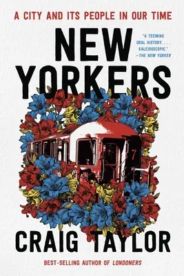 Les New-Yorkais : Une ville et ses habitants à notre époque - New Yorkers: A City and Its People in Our Time