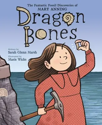 Os de dragon : Les fantastiques découvertes fossiles de Mary Anning - Dragon Bones: The Fantastic Fossil Discoveries of Mary Anning