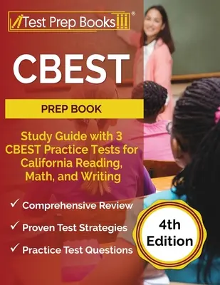 CBEST Prep Book : CBEST Prep Book : Study Guide with 3 CBEST Practice Tests for California Reading, Math, and Writing [4th Edition] (Guide d'étude avec 3 tests pratiques CBEST pour la lecture, les mathématiques et l'écriture en Californie) - CBEST Prep Book: Study Guide with 3 CBEST Practice Tests for California Reading, Math, and Writing [4th Edition]