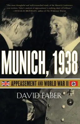 Munich, 1938 : L'apaisement et la Seconde Guerre mondiale - Munich, 1938: Appeasement and World War II