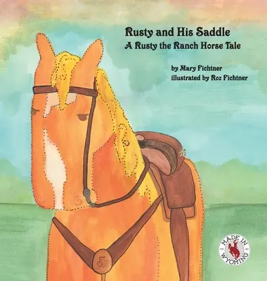 Rusty et sa selle : Une histoire de cheval de Rusty le Ranch - Rusty and His Saddle: A Rusty the Ranch Horse Tale