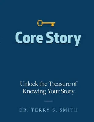 Core Story : Dévoilez le trésor de la connaissance de votre histoire - Core Story: Unlock the Treasure of Knowing Your Story