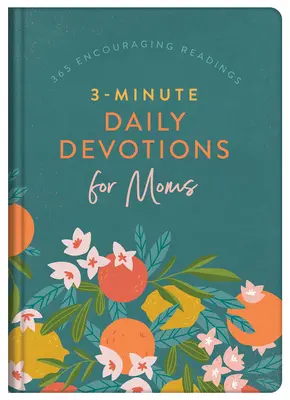 3-Minute Daily Devotions for Moms : 365 lectures encourageantes - 3-Minute Daily Devotions for Moms: 365 Encouraging Readings
