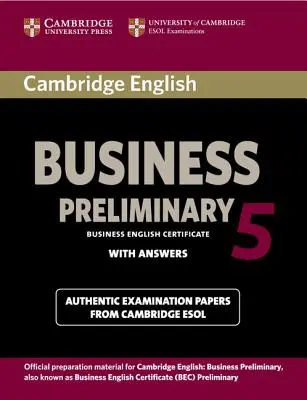 Cambridge English Business 5 Preliminary Student's Book with Answers (Livre de l'étudiant préliminaire de Cambridge English Business 5 avec réponses) - Cambridge English Business 5 Preliminary Student's Book with Answers