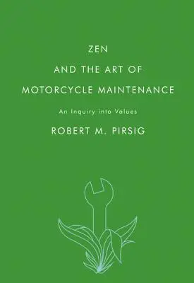 Le zen et l'art de l'entretien des motocyclettes : Une enquête sur les valeurs - Zen and the Art of Motorcycle Maintenance: An Inquiry Into Values