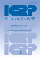 Publication 79 de la CIPR - Susceptibilité génétique au cancer - ICRP Publication 79 - Genetic Susceptibility to Cancer