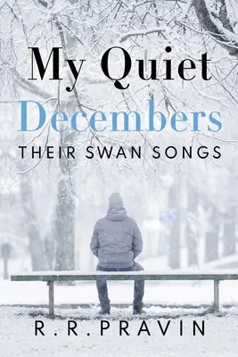 My Quiet Decembers - Their Swan Songs (Mes décembres tranquilles - Leurs chants de cygne) - My Quiet Decembers - Their Swan Songs