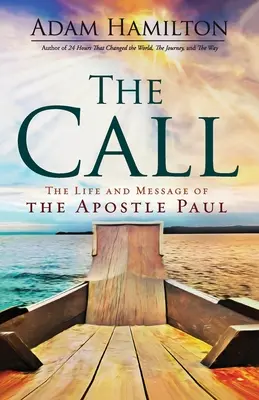 L'appel : La vie et le message de l'apôtre Paul - The Call: The Life and Message of the Apostle Paul