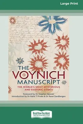 Le Manuscrit de Voynich : Le codex le plus mystérieux et le plus ésotérique du monde (édition 16pt en gros caractères) - The Voynich Manuscript: The World's Most Mysterious and Esoteric Codex (16pt Large Print Edition)