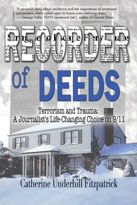 Recorder of Deeds : Terrorisme et traumatisme : Le choix d'un journaliste qui a changé sa vie le 11 septembre 2001 - Recorder of Deeds: Terrorism and Trauma: A Journalist's Life-Changing Choice on 9/11