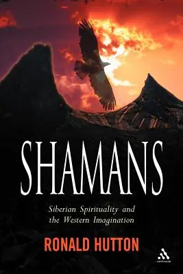 Les chamans : La spiritualité sibérienne et l'imaginaire occidental - Shamans: Siberian Spirituality and the Western Imagination