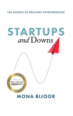 Startups and Downs : Les secrets des entrepreneurs résilients - Startups and Downs: The Secrets of Resilient Entrepreneurs