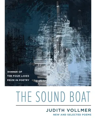Le bateau sonore : Nouveaux poèmes et poèmes choisis - The Sound Boat: New and Selected Poems