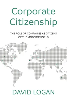 La citoyenneté d'entreprise : Le rôle des entreprises en tant que citoyens du monde moderne - Corporate Citizenship: The Role of Companies as Citizens of the Modern World