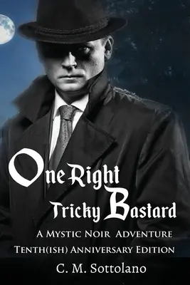 Un bâtard bien rusé : Une aventure mystique noire - One Right Tricky Bastard: A Mystic Noir Adventure