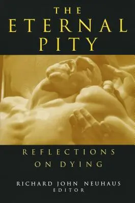L'éternelle pitié : Réflexions sur la mort - The Eternal Pity: Reflections on Dying