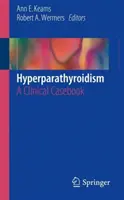 Hyperparathyroïdie : A Clinical Casebook - Hyperparathyroidism: A Clinical Casebook