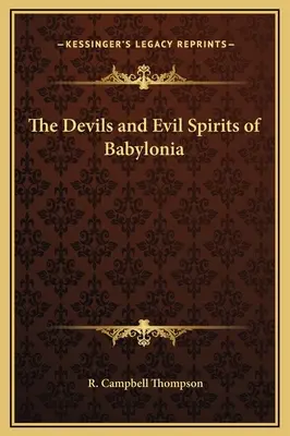 Les diables et les mauvais esprits de Babylone - The Devils and Evil Spirits of Babylonia