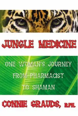 Médecine de la jungle : De la médecine à la magie - Jungle Medicine: From Medicine to Magic