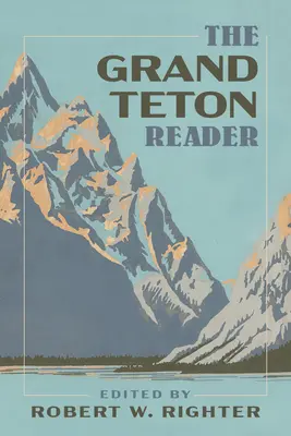 Le lecteur de Grand Teton - The Grand Teton Reader