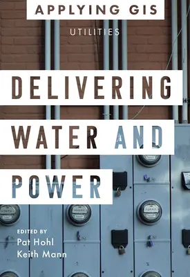 Fournir de l'eau et de l'électricité : GIS for Utilities - Delivering Water and Power: GIS for Utilities