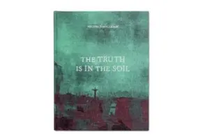 La vérité est dans le sol - The Truth Is in the Soil