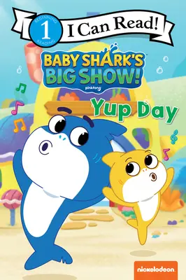 Le grand spectacle du bébé requin ! Le jour du Yup - Baby Shark's Big Show!: Yup Day