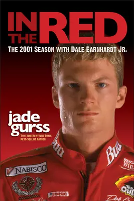 Dans le rouge : La saison 2001 avec Dale Earnhardt Jr. - In the Red: The 2001 Season with Dale Earnhardt Jr.