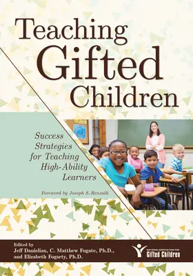 Enseigner aux enfants doués : Stratégies de réussite pour l'enseignement aux apprenants à haut potentiel - Teaching Gifted Children: Success Strategies for Teaching High-Ability Learners