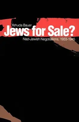 Juifs à vendre ? Les négociations entre les nazis et les juifs, 1933-1945 - Jews for Sale?: Nazi-Jewish Negotiations, 1933-1945