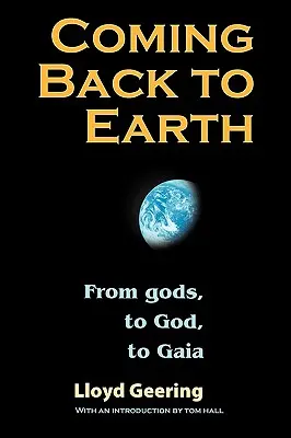 Revenir sur Terre : Des dieux, à Dieu, à Gaïa - Coming Back to Earth: From Gods, to God, to Gaia