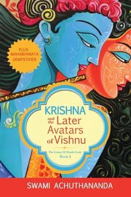 Krishna et les derniers avatars de Vishnu : Plus le Mahabharata démystifié - Krishna and the Later Avatars of Vishnu: Plus Mahabharata Demystified